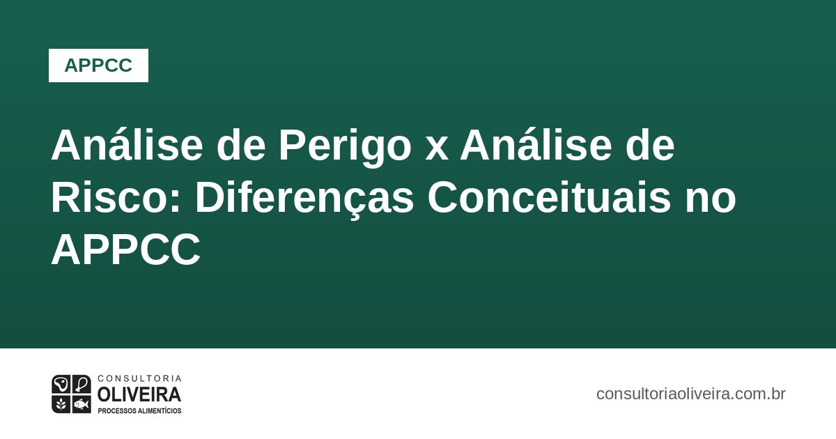 Análise de Perigo x Análise de Risco: Diferenças Conceituais no APPCC