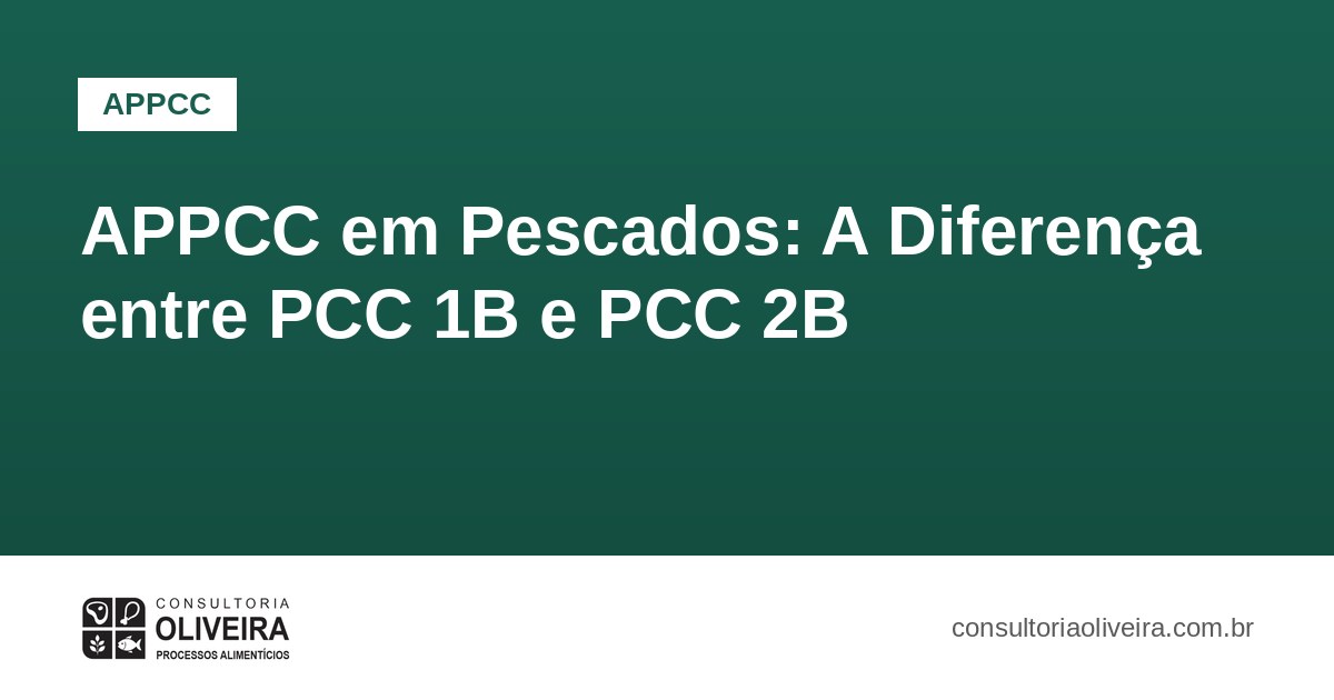 APPCC em Pescados: A Diferença entre PCC 1B e PCC 2B