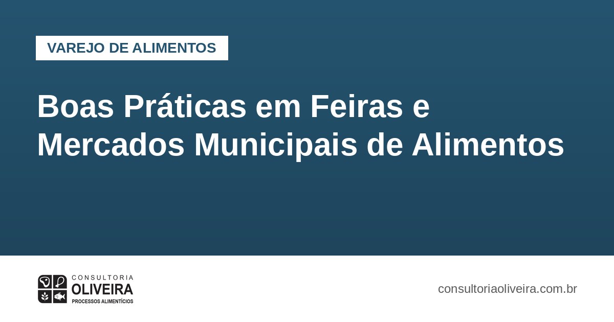 Boas Práticas em Feiras e Mercados Municipais de Alimentos