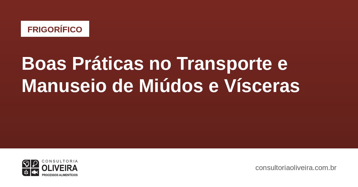 Boas Práticas no Transporte e Manuseio de Miúdos e Vísceras