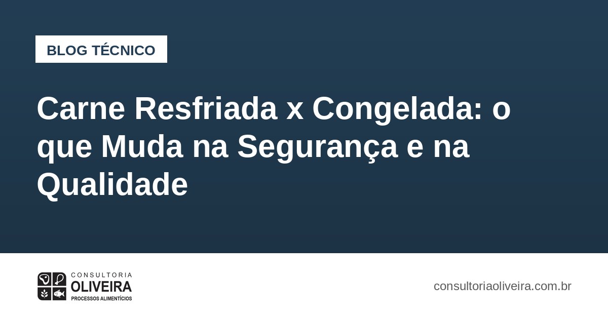 Carne Resfriada x Congelada: o que Muda na Segurança e na Qualidade