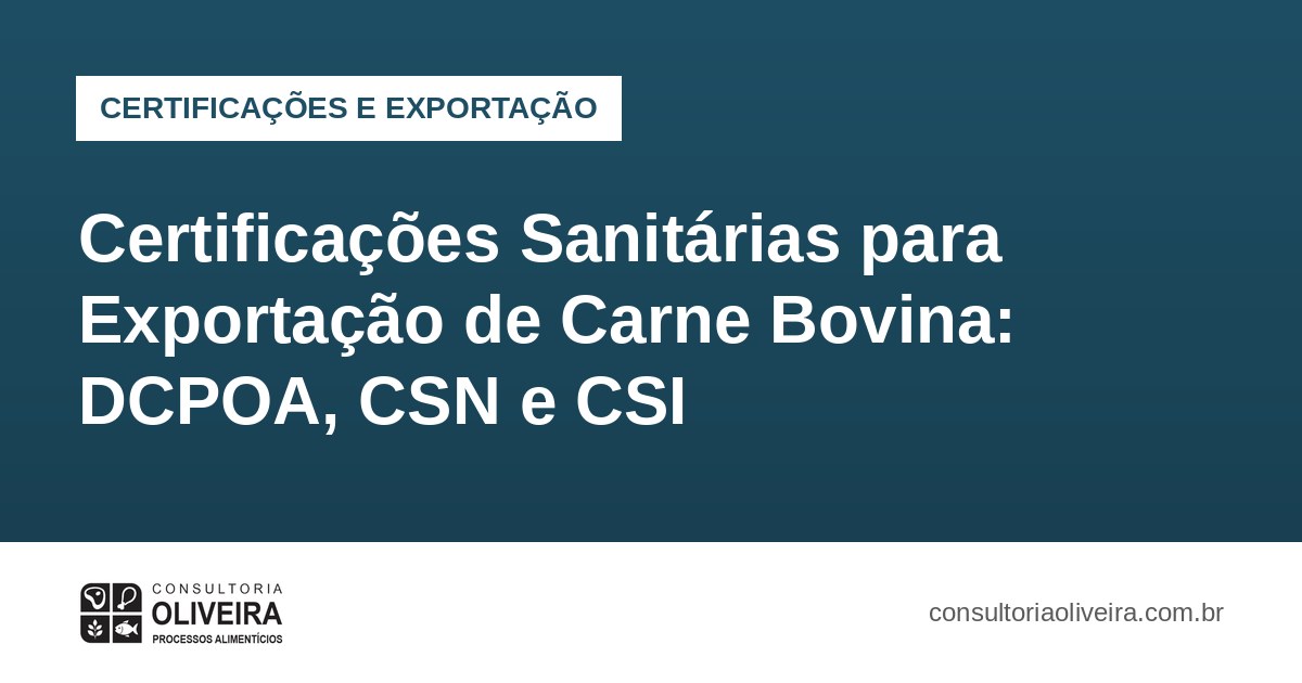 Certificações Sanitárias para Exportação de Carne Bovina: DCPOA, CSN e CSI