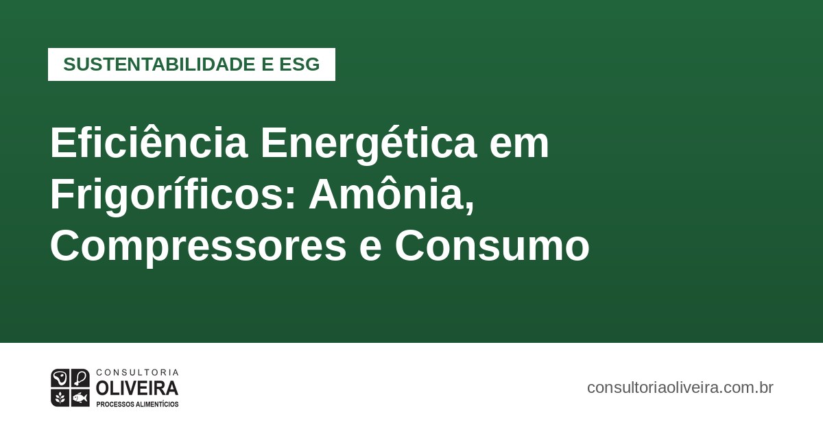 Eficiência Energética em Frigoríficos: Amônia, Compressores e Consumo
