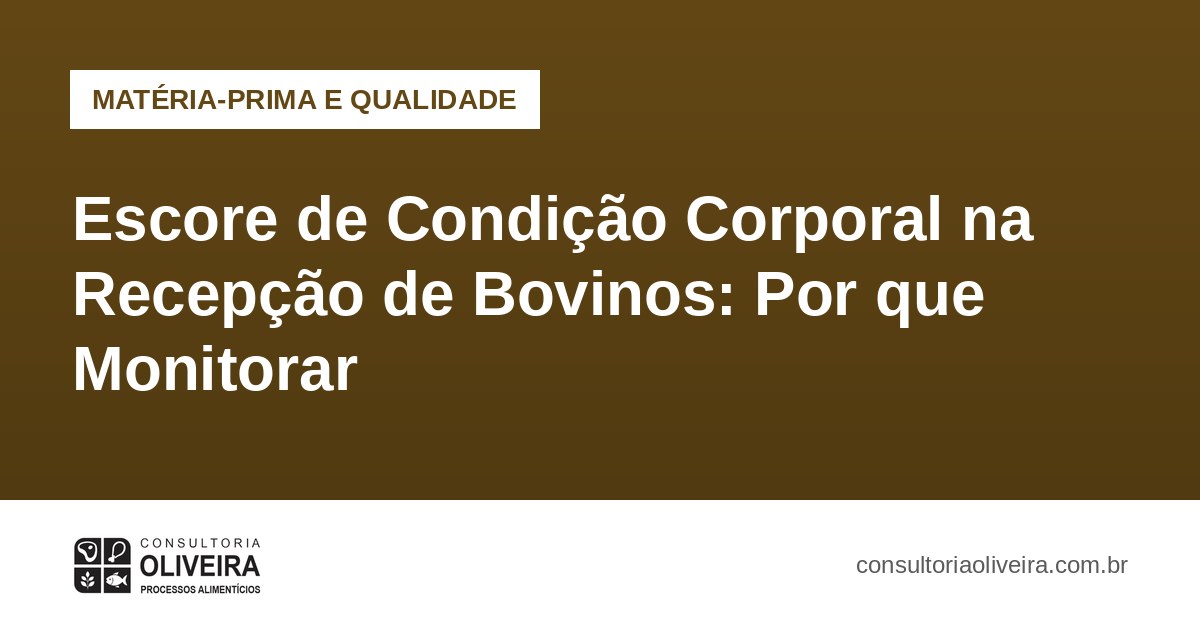 Escore de Condição Corporal na Recepção de Bovinos: Por que Monitorar