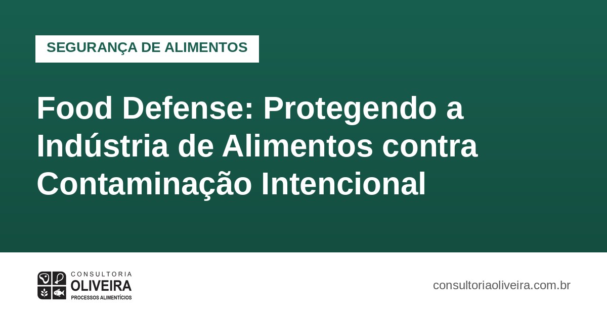 Food Defense: Protegendo a Indústria de Alimentos contra Contaminação Intencional
