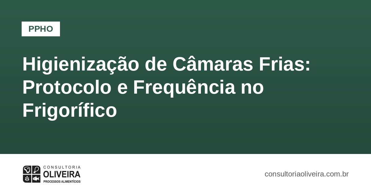 Higienização de Câmaras Frias: Protocolo e Frequência no Frigorífico