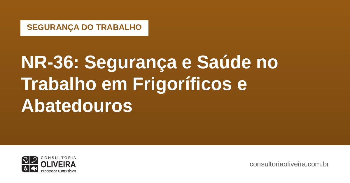 NR-36: Segurança e Saúde no Trabalho em Frigoríficos e Abatedouros