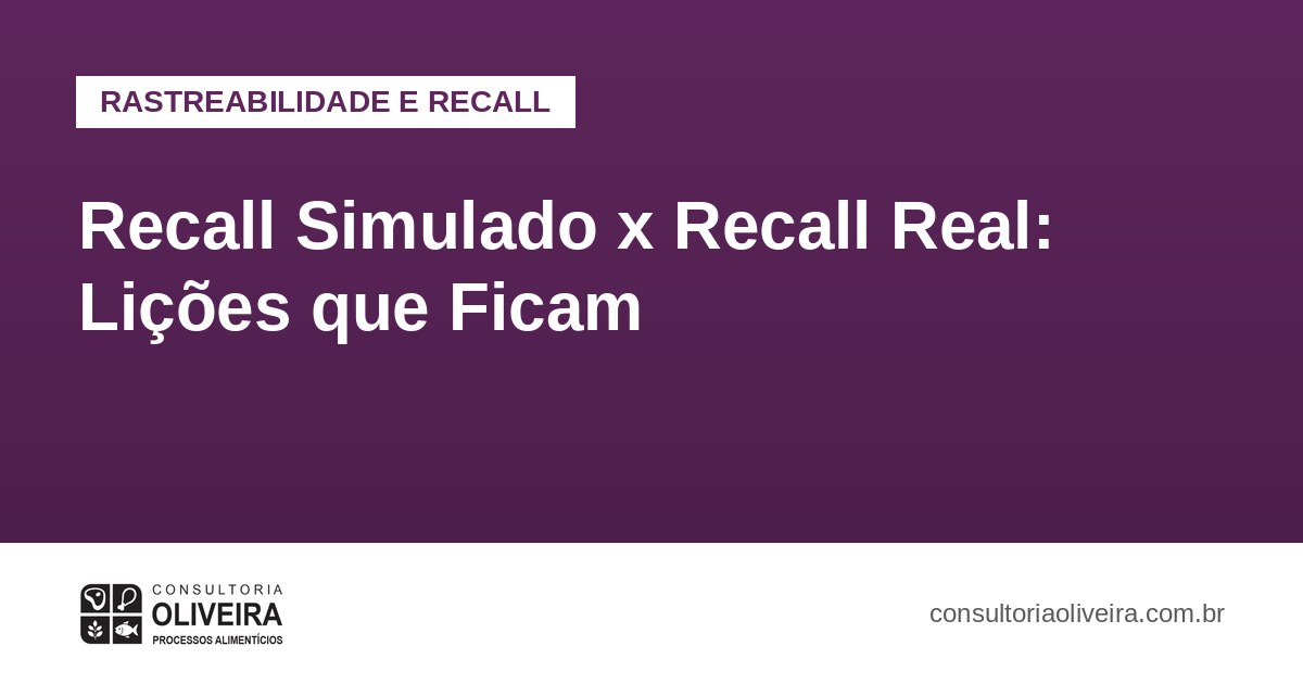 Recall Simulado x Recall Real: Lições que Ficam