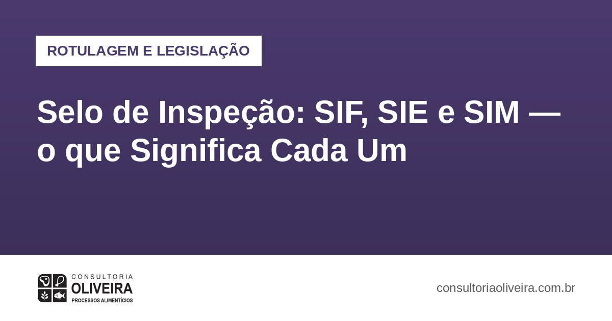 Selo de Inspeção: SIF, SIE e SIM — o que Significa Cada Um